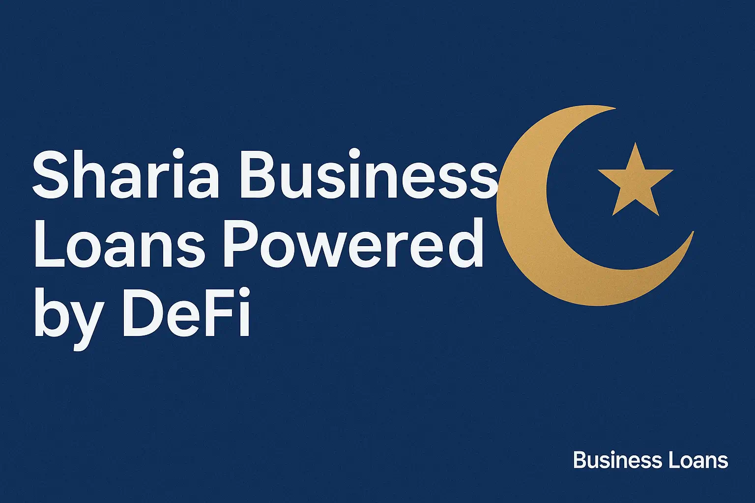 Sharia Business Loans Powered by DeFi Technology